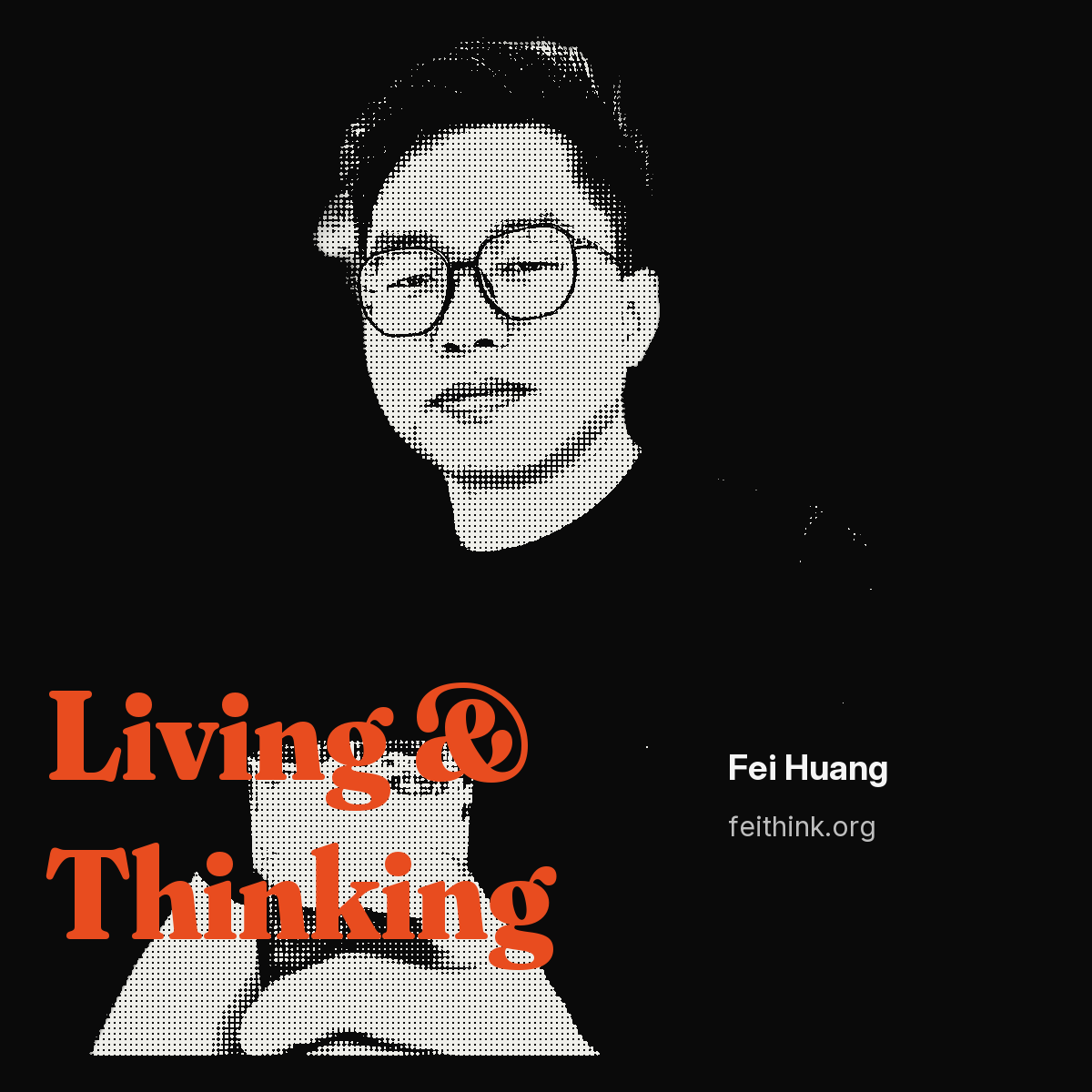 Fei Huang — Living & Thinking